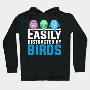 EASILY DISTRACTED BY BIRDS Hoodie